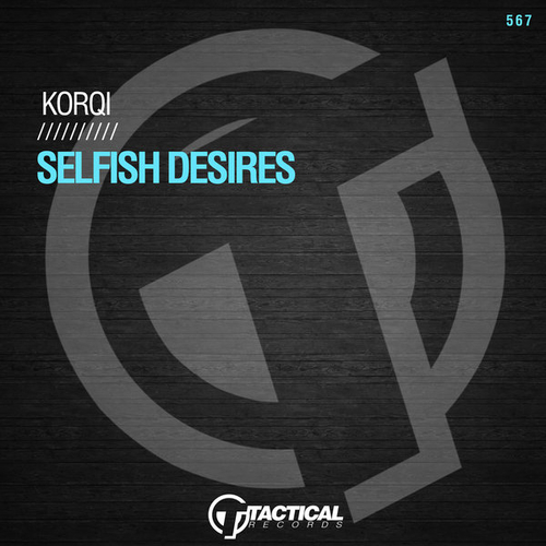 Korqi - Selfish Desires [TR567]